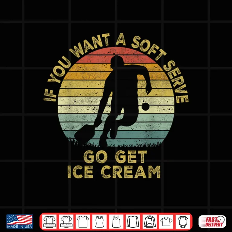 Design If You Want A Soft Serve Go Get Ice Cream Pickleball Shirt
