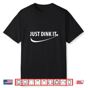 Just Dink It Pickleball Professional Minimalist Graphic Shirt