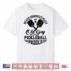 Never Underestimate An Old Person Pickleball Paddle Humor Shirt