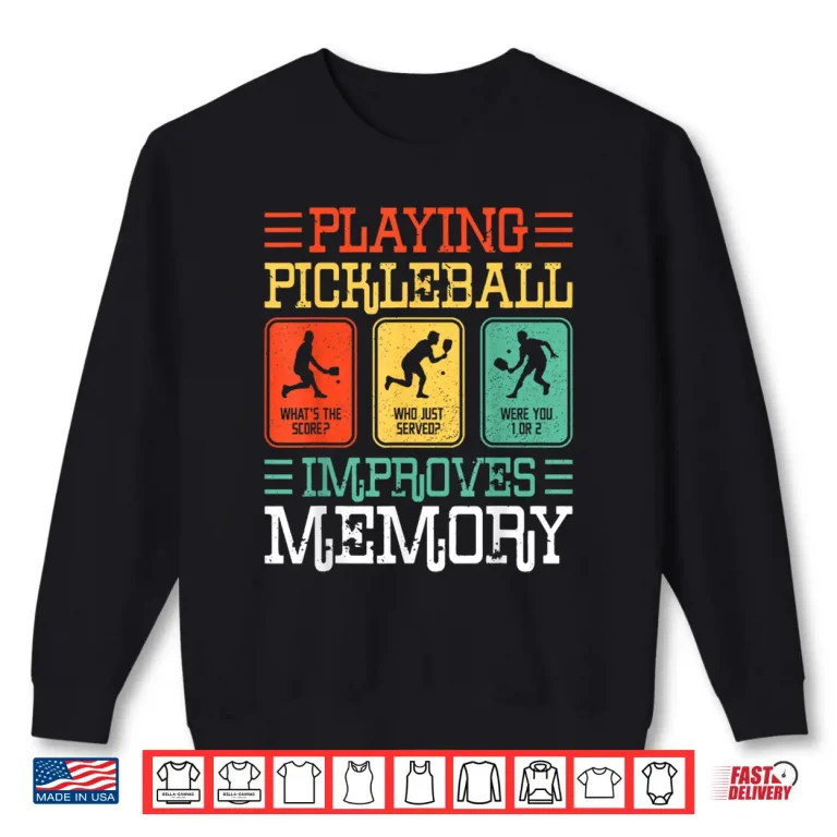 Sweatshirt Playing Improves Memory Pickleball Professional Humor Funny Vintage Shirt