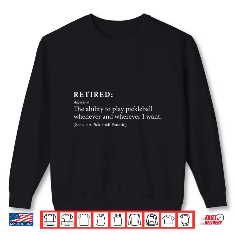 Sweatshirt Retirement Definition Pickleball Paddleball Humor Funny Shirt