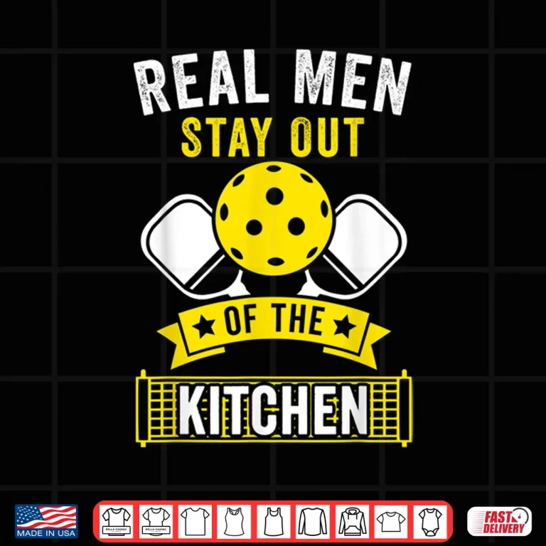 Design Real People Stay Out Of The Kitchen Pickleball Humor Funny Shirt