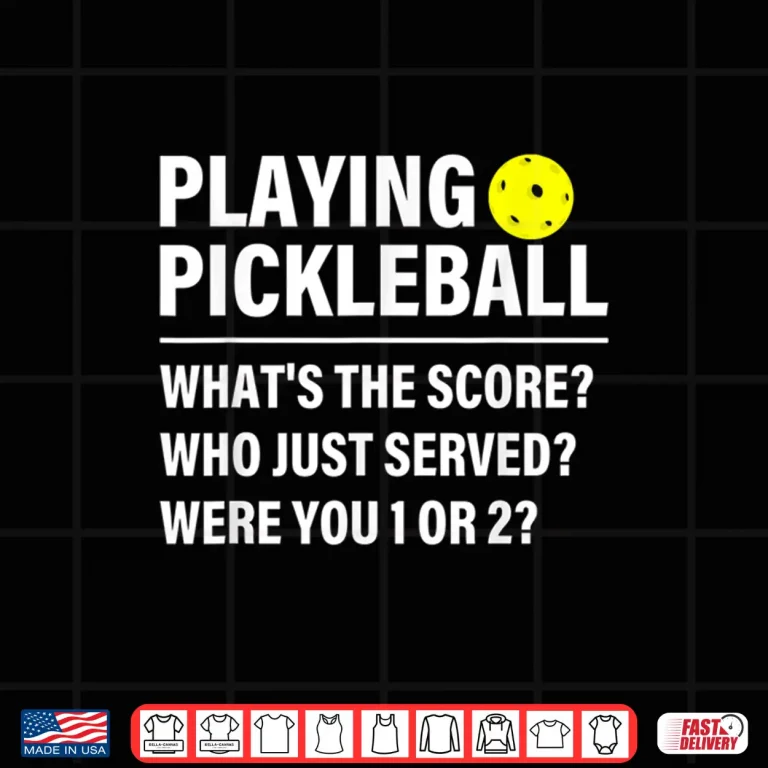Design Whats The Score Pickleball Playing Player Humor Funny Shirt