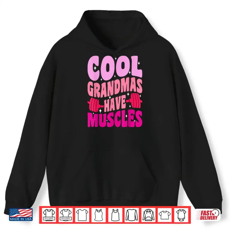 Hoodie Cool Grandparents Have Muscles Gym Powerlifting Identity Shirt