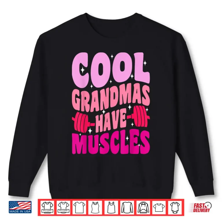 Sweatshirt Cool Grandparents Have Muscles Gym Powerlifting Identity Shirt