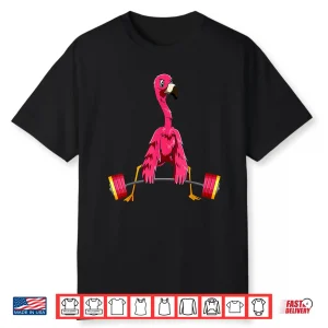 Flamingo Powerlifting Weightlifting Deadlifting Humor Funny Shirt