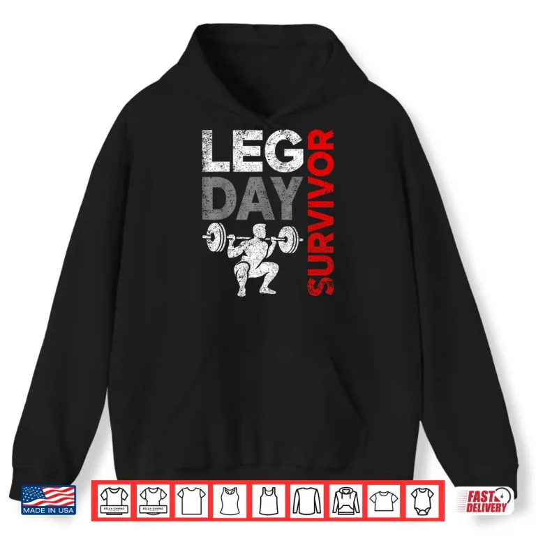 Hoodie Leg Day Survivor Powerlifting Weights Lifting Workout Train Shirt