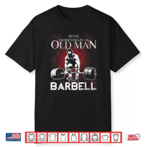 Old Person Barbell Powerlifting Strong Parent Identity Shirt