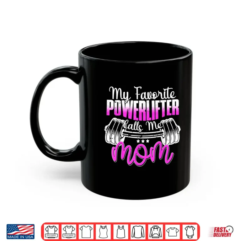 Mug My Favorite Powerlifter Calls Me Parent Powerlifting Identity Shirt