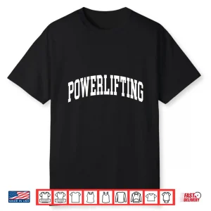 Powerlifting Powerlifter Strength Sports Work Out Gym Shirt