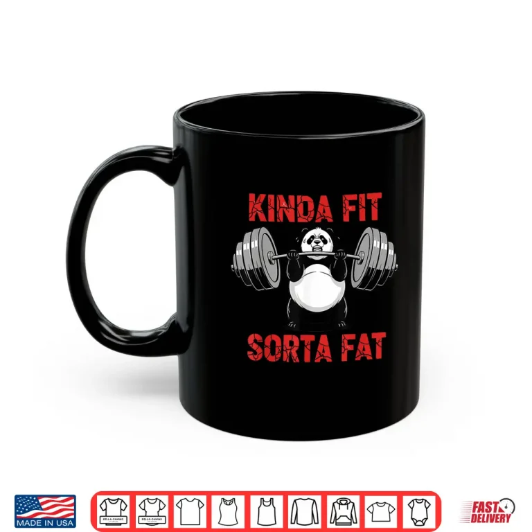 Mug Powerlifting Fat Person Kinda Fit Sorta Fat Panda Humor Shirt