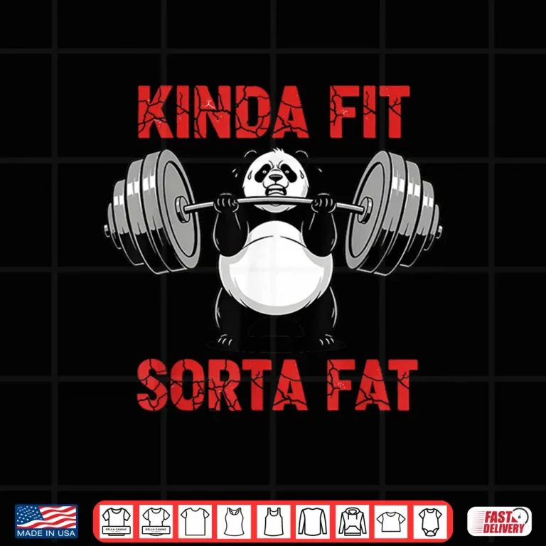 Design Powerlifting Fat Person Kinda Fit Sorta Fat Panda Humor Shirt