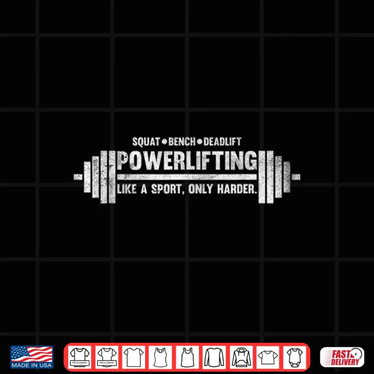 Design Powerlifting Like A Sport Only Harder Barbell Lifting Gift Shirt