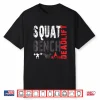 Powerlifting Squat Bench Deadlift Weightlifting Professional Shirt