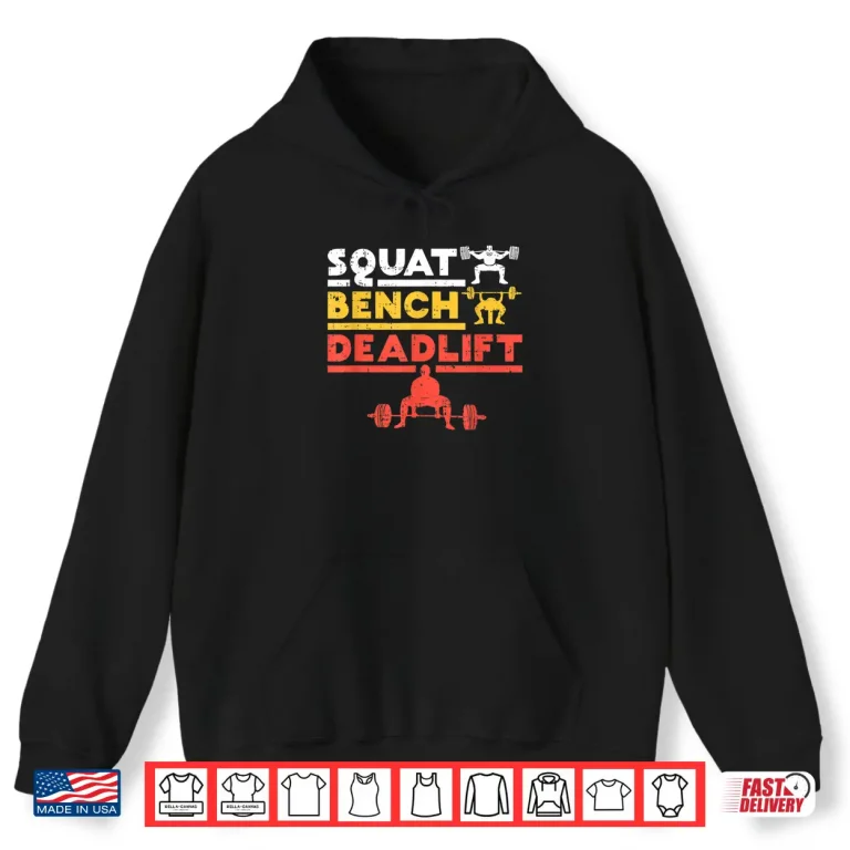 Hoodie Powerlifting Squat Bench Deadlift Weightlifting Graphic Shirt