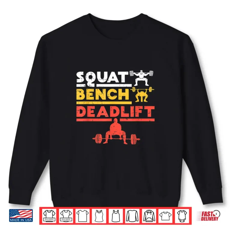 Sweatshirt Powerlifting Squat Bench Deadlift Weightlifting Graphic Shirt