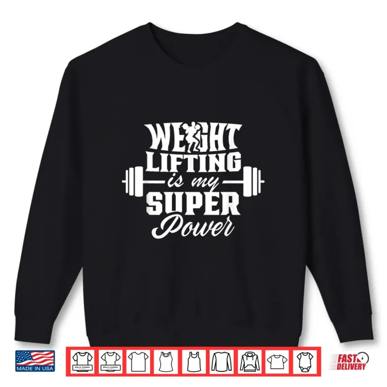 Sweatshirt Weightlifting Is My Superpower Weightlift Weightlifter Shirt