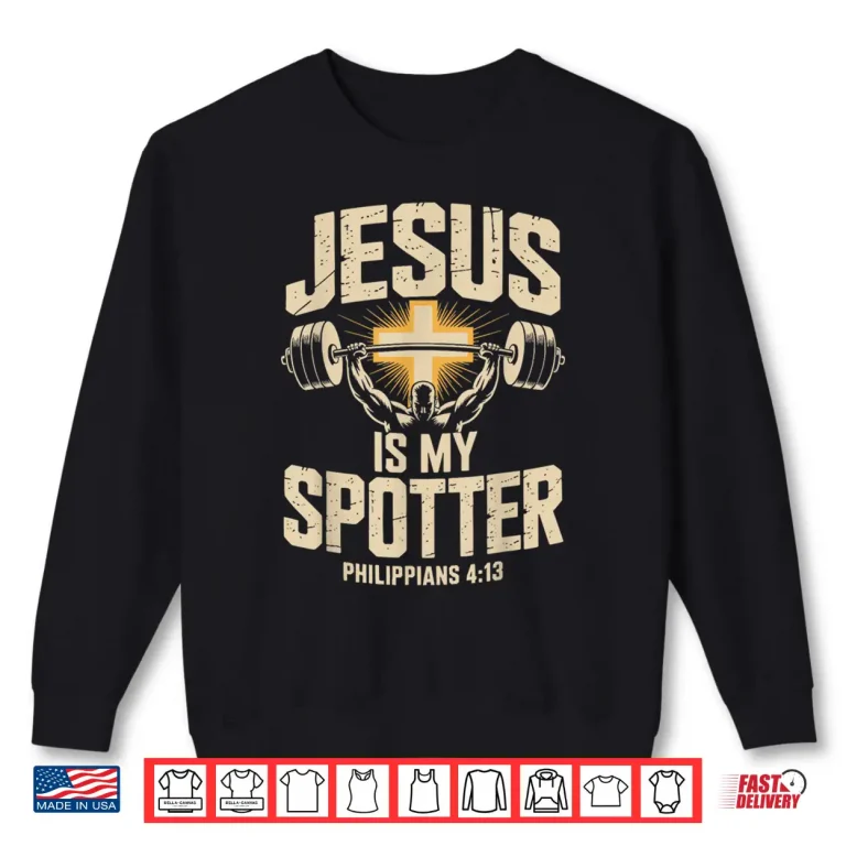 Sweatshirt Jesus Is My Spotter Christian Powerlifting Weightlifting Gym Shirt