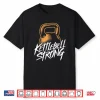 Kettlebell Strong Powerlifting Weightlifting Workout Gym Shirt