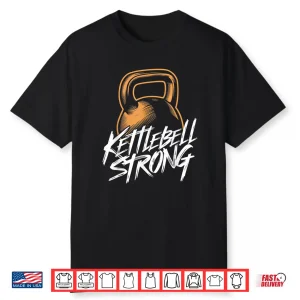 Kettlebell Strong Powerlifting Weightlifting Workout Gym Shirt