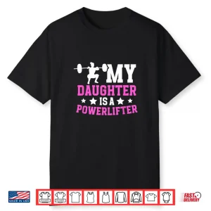 My Child Is A Powerlifter Parent Powerlifting Identity Shirt
