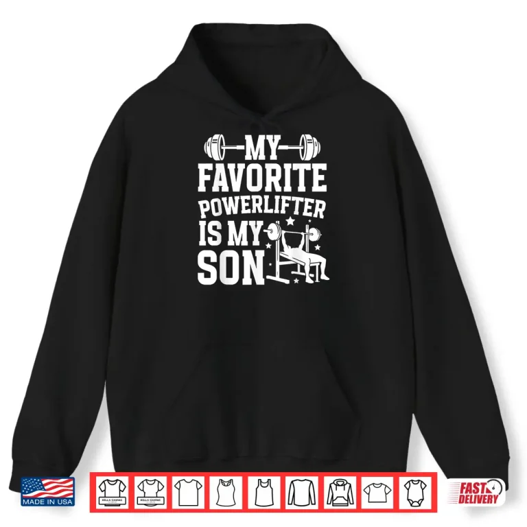 Hoodie My Child Powerlifting Parent Of A Powerlifter Identity Shirt
