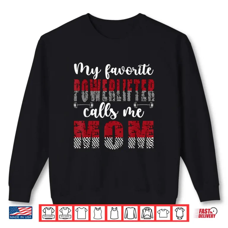 Sweatshirt My Favorite Powerlifter Calls Me Mother Powerlifting Identity Shirt
