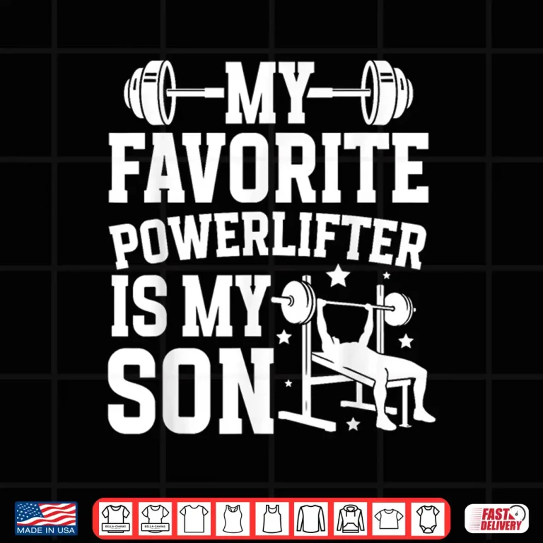 Design My Child Powerlifting Parent Of A Powerlifter Identity Shirt