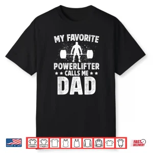 My Favorite Powerlifter Parent Powerlifting Identity Shirt
