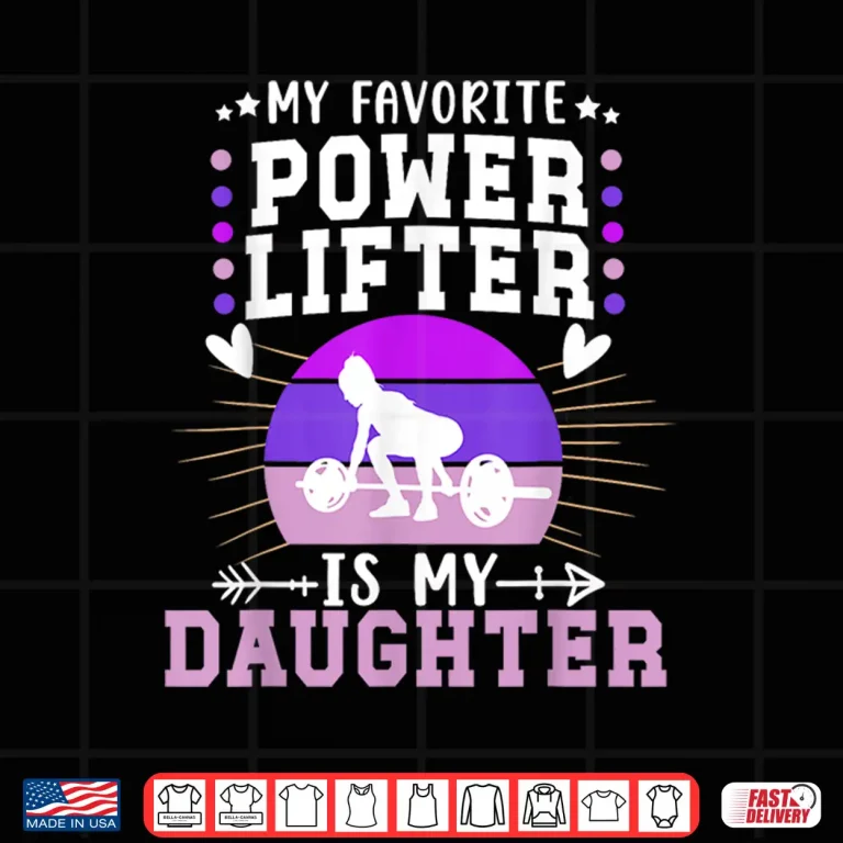 Design My Favorite Powerlifter Mother Powerlifting Identity Shirt