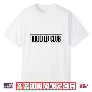 One Thousand Lb Club Powerlifting Training Professional Shirt