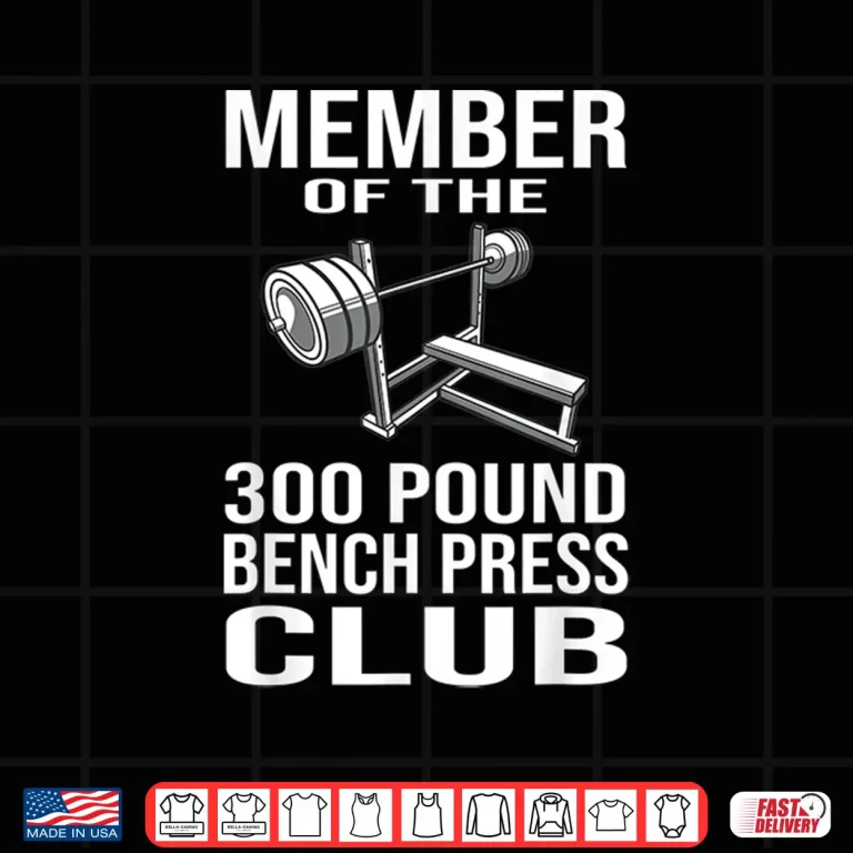 Design Member Three Hundred Pound Bench Press Club Powerlifting Shirt