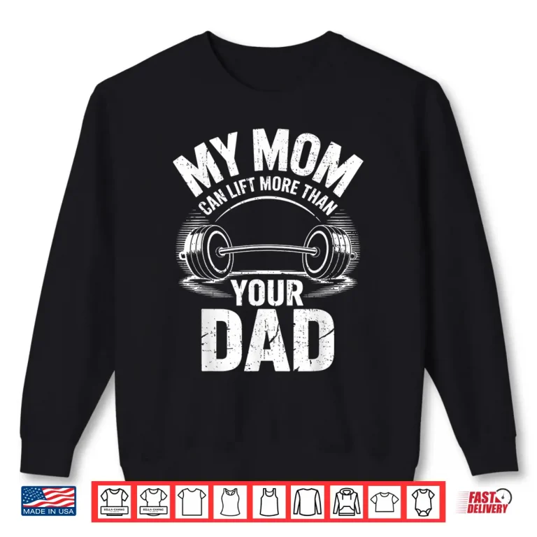 Sweatshirt My Mother Can Lift More Than Your Father Powerlifting Shirt