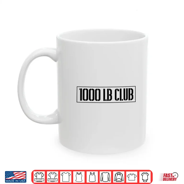 Mug One Thousand LB Club Powerlifting Training Professional Shirt