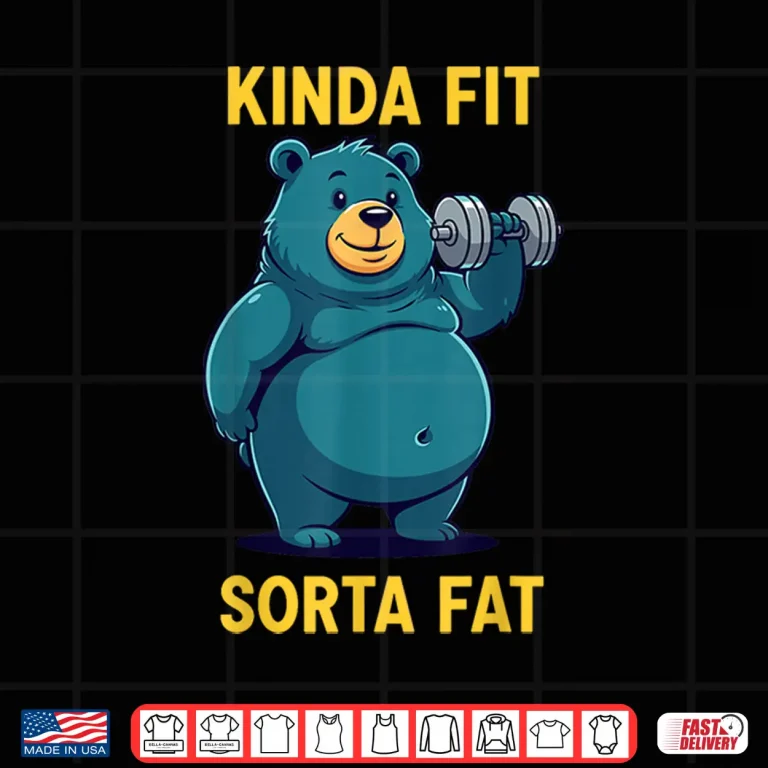 Design Powerlifting Fat Person Kinda Fit Sorta Fat Bear Humor Shirt