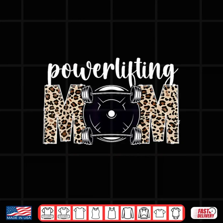 Design Powerlifting Parent Leopard Mother Of A Powerlifter Shirt