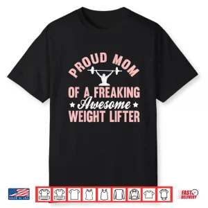 Weight Lifter Lifting Pumping Iron Powerlifting Mother Shirt