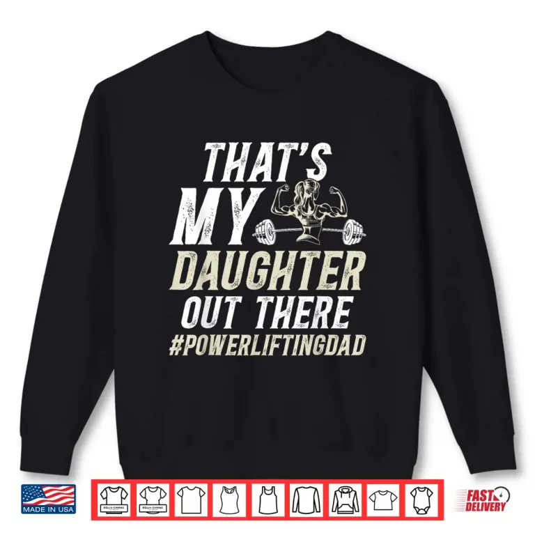 Sweatshirt Thats My Child Powerlifting Parent Of A Powerlifter Identity Shirt