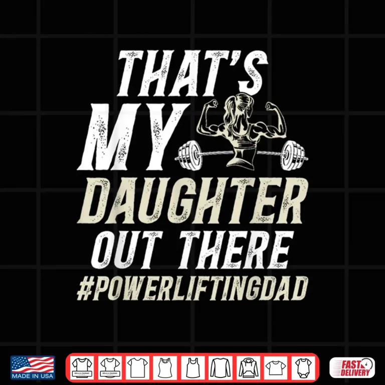 Design Thats My Child Powerlifting Parent Of A Powerlifter Identity Shirt