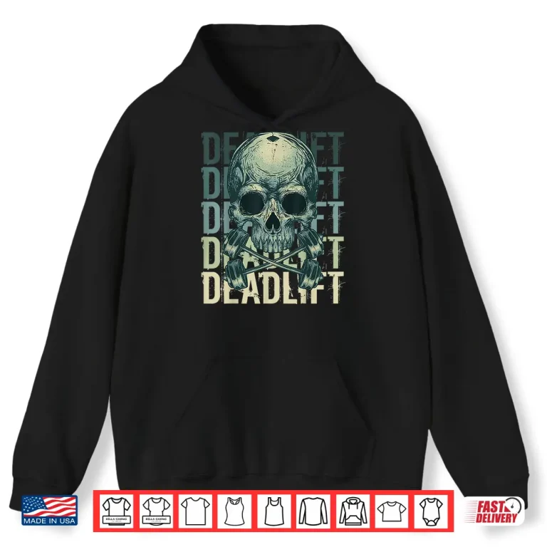 Hoodie Deadlift Skull Skeleton Workout Powerlifting Gym Graphic Shirt