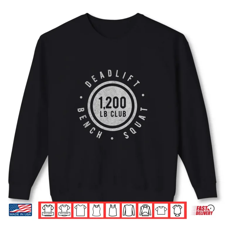 Sweatshirt Elite One Thousand Two Hundred LB Club Powerlifting Barbell Shirt