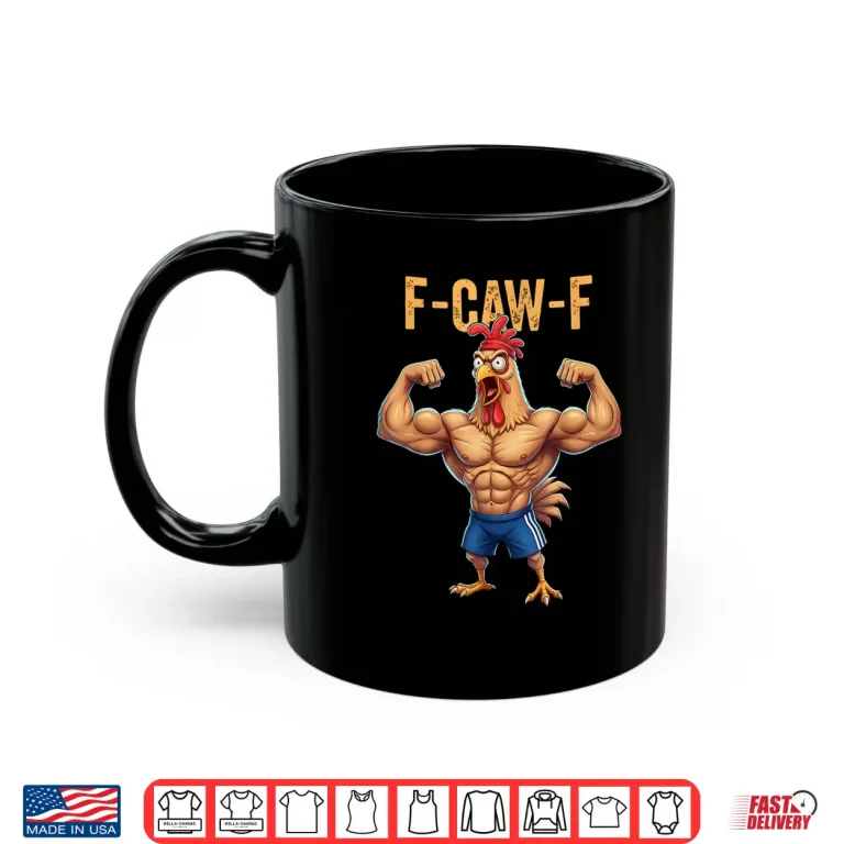 Mug F CAW F Chicken Powerlifting Weightlifting Gym Workout Humor Funny Shirt