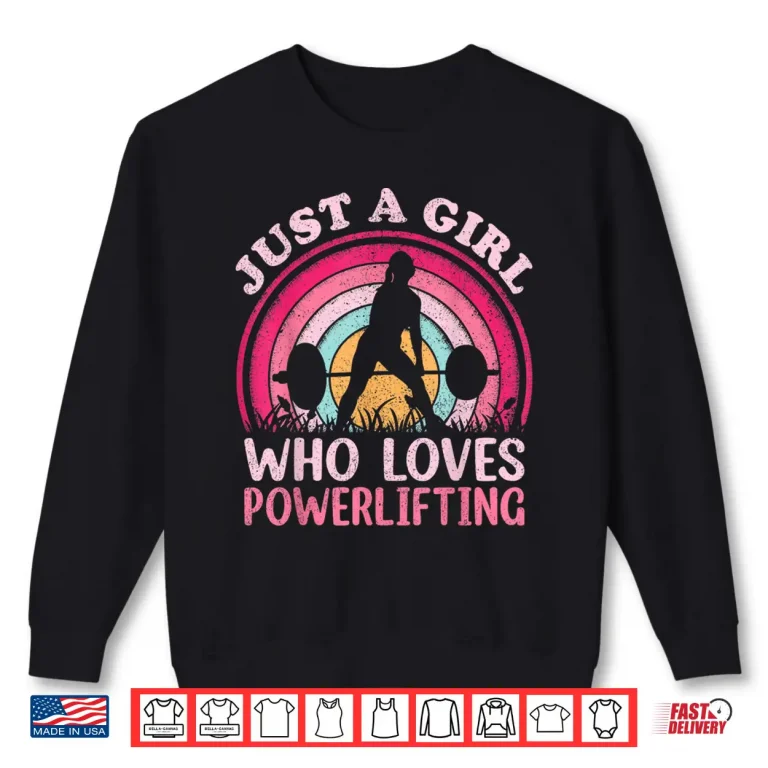 Sweatshirt Just A Person Who Loves Powerlifting Professional Vintage Shirt