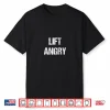 Lift Angry Powerlifting Motivation Professional Athletic Shirt
