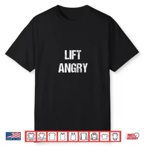 Lift Angry Powerlifting Motivation Professional Athletic Shirt
