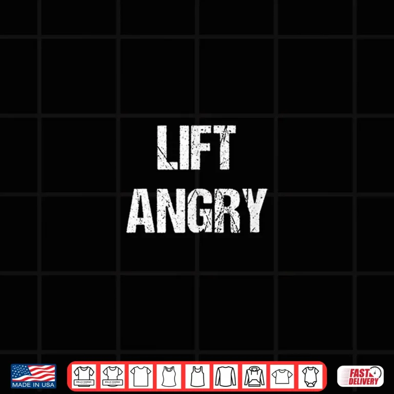 Design LIFT ANGRY POWERLIFTING MOTIVATION PROFESSIONAL ATHLETIC SHIRT