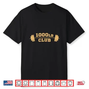 One Thousand Lb Club Weightlifting Strong Powerlifting Graphic Shirt