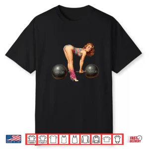 Pin Up Girl Weightlifting Gym Workout Humor Funny Retro Eighties Shirt