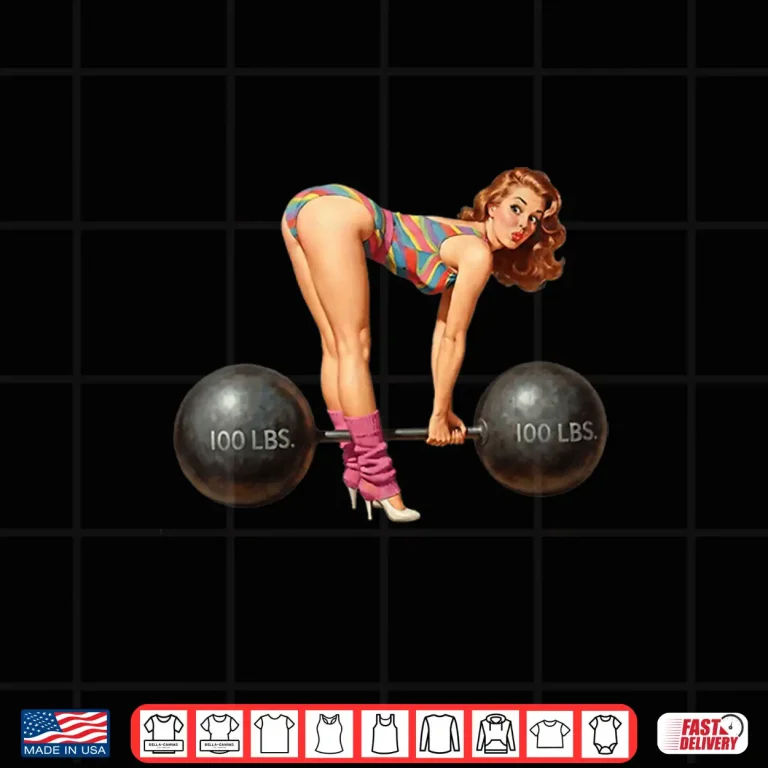 Design Pin Up Girl Weightlifting Gym Workout Humor Funny Retro Eighties Shirt