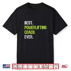 Powerlifting Coach Ever Professional Design Humor Funny Shirt